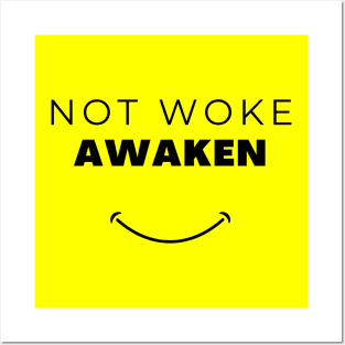 Not Woke. Awaken Posters and Art